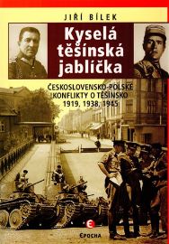 Kyselá těšínská jablíčka - Československo-polské konflikty o Těšínsko 1919, 1938, 1945