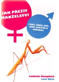 Jak přežít manželství (Muž, žena, sex, dítě, tchýně a sousedi)