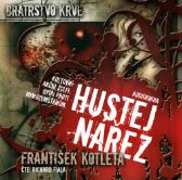 CD Hustej nářez - audiokniha - František Kotleta - Audioknihy - fantasy, sci-fi, horor Hustej nářez - Bratrstvo krve 1 - CDmp3 (Čte Richard Fiala)