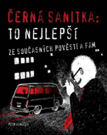 Černá sanitka - To nejlepší ze současných pověstí a fám