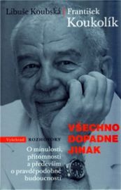 Všechno dopadne jinak - O minulosti, přítomnosti a především o pravděpodobné budoucnosti