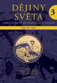 Dějiny světa 3 - Výklady světa a světová náboženství. 600 až 1500 