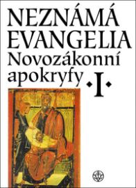 Novozákonní apokryfy I. - Neznámá evangelia