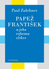 Papež František a jeho reforma církve