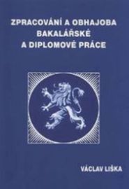 Zpracování a obhajoba bakalářské a diplo