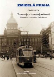 Zmizelá Praha-Tramvaje 1. tramvajové tratě