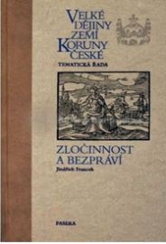 Velké dějiny zemí Koruny české: Zločinnost a bezprá