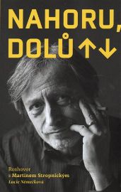 Nahoru dolů - Rozhovor s Martinem Stropnickým
