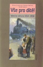 Vše pro dítě! - Válečné dětství 1914–1918
