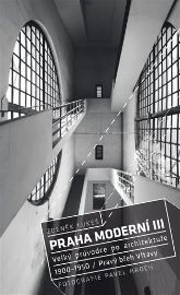 Praha moderní 3 - Velký průvodce po architektuře 1900-1950 / Pravý břez Vltavy
