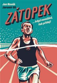 Zátopek ...když nemůžeš, tak přidej!