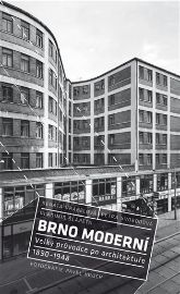 Brno moderní - Velký průvodce po architektuře 1890-1948