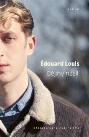 Dějiny násilí - Édouard Louis - Historické romány Dějiny násilí