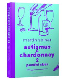 Autismus & Chardonnay 2: Pozdní sběr