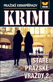 Staré pražské vraždy 2 - Pražské krimipřípady