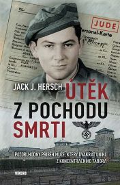 Útěk z pochodu smrti - Pozoruhodný příběh muže, který dvakrát unikl z koncentračního tábora