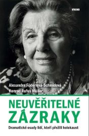 Neuvěřitelné zázraky - Dramatické osudy lidí, kteří přežili holokaust