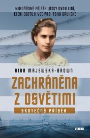 Zachráněna z Osvětimi - Mimořádný příběh lásky dvou lidí, kteří obětují vše pro toho druhé