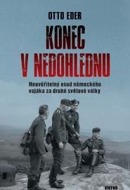 Konec v nedohlednu - Neuvěřitelný osud německého vojáka za druhé světové války