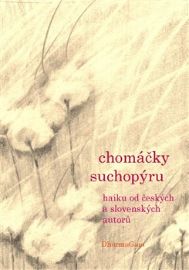 Chomáčky suchopýru - haiku od českých a slovenských autorů