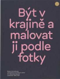 Být v krajině a malovat ji podle fotky