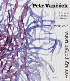 Petr Vaněček - Pomalý pohyb ticha