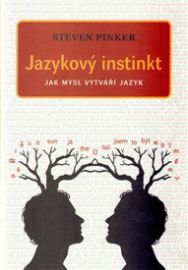 Jazykový instinkt - Jak mysl vytváří jazyk