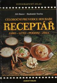 Receptář - Celoroční průvodce houbaře