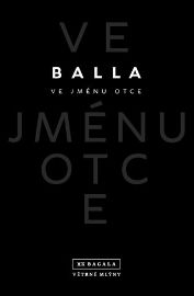 Ve jménu otce - Balla - Romány Ve jménu otce