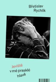 Jeviště v mé prasklé hlavě