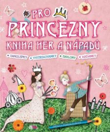 Pro princezny - Kniha her a nápadů