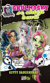Monster High - Ghúlmošky se chtějí bavit