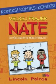Velkej frajer Nate - Co všechno by se mohlo pokazit?