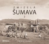 CD Zmizelá Šumava 2 (audiokniha)