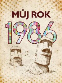 Můj rok 1986 - Martina Coufalová - Dějiny českého národa Můj rok 1986