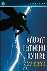 Návrat temného rytíře - Frank Miller - Fantasy a sci-fi Návrat Temného rytíře (3. vyd.)