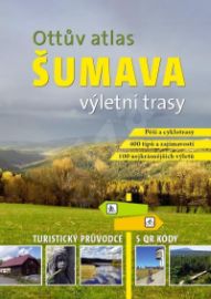 Ottův atlas výletní trasy Šumava - Turistický průvodce s QR kódy - Ivo Paulík - Mapy Šumavy Ottův atlas výletní trasy Šumava - Turistický průvodce s QR kódy