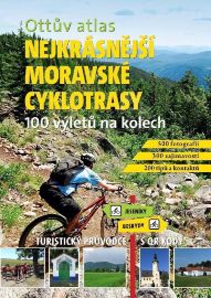 Ottův atlas Nejkrásnější moravské cyklotrasy - 100 výletů na kolech
