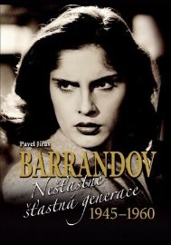 Barrandov - Nešťastně šťastná generace 1945-1960