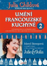 Umění francouzské kuchyně 2 - Julia Child - Francouzské kuchařky Umění francouzské kuchyně 2