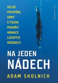 Na jeden nádech - Volné potápění, smrt a touha pokořit hranice lidských možností