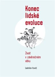Konec lidské evoluce - Život v závěrečném věku