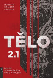 Tělo 2.1 - Bolest v proměnách času a kultur