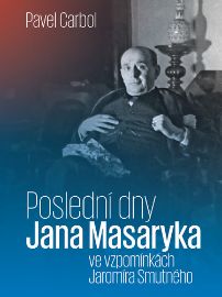 Poslední dny Jana Masaryka ve vzpomínkách Jaromíra Smutného