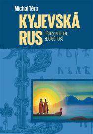Kyjevská Rus - Dějiny, kultura, společnost