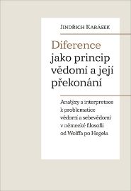 Diference jako princip vědomí a její překonání - Analýzy a interpretace k problematice věd