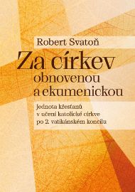 Za církev obnovenou a ekumenickou - Jednota křesťanů v učení katolické církve po 2. vatiká