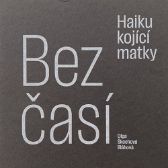 Bezčasí - Haiku kojící matky