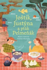 Joštík, Justýna a pták Pelmeňák
