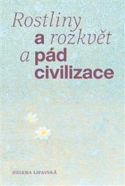 Rostliny a rozkvět a pád civilizace